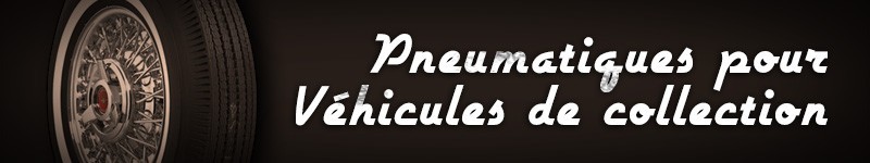 Pneus voitures anciennes – Achat pneus vieux véhicules et collection
